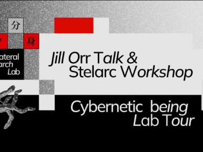 Cybernetic being Lab Tour / Stelarc Lab: Talk & Workshop